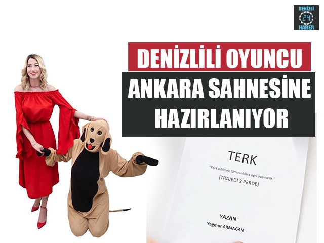 Denizlili Oyuncu Ankara Sahnesine Hazırlanıyor