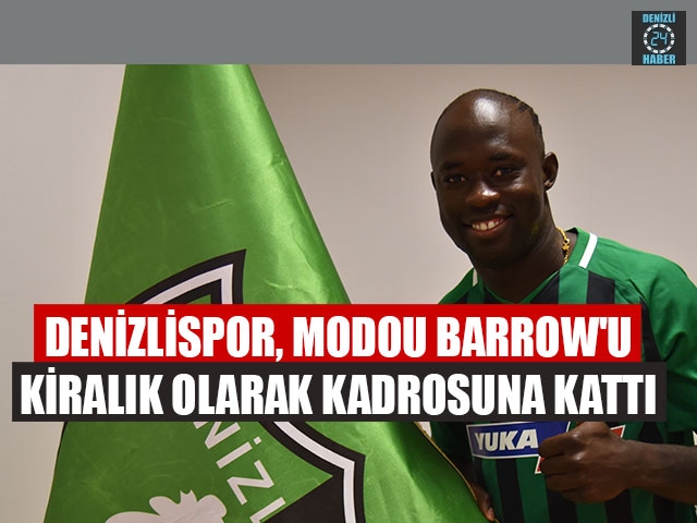 Denizlispor, Modou Barrow'u Kiralık Olarak Kadrosuna Kattı 