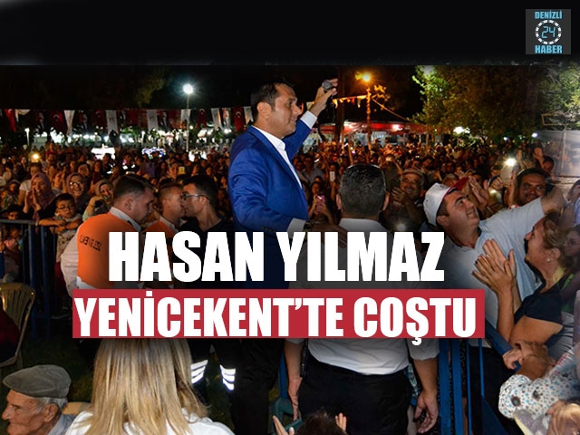 Hasan Yılmaz Yenicekent’te Coştu