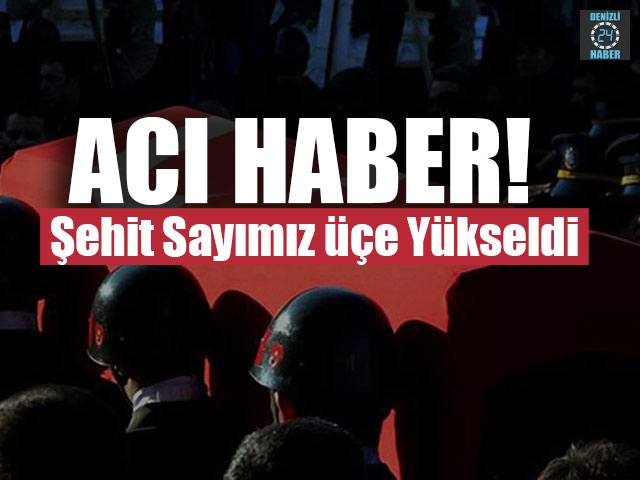 Şırnak'tan acı haber: Şehit sayımız 3'e yükseldi