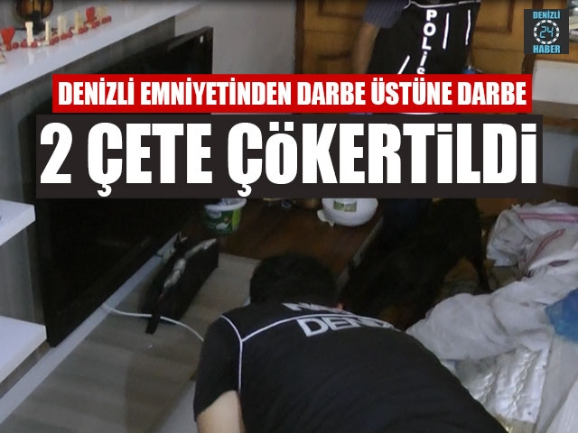Denizli Emniyetinden Darbe Üstüne Darbe 2 Çete Çökertildi