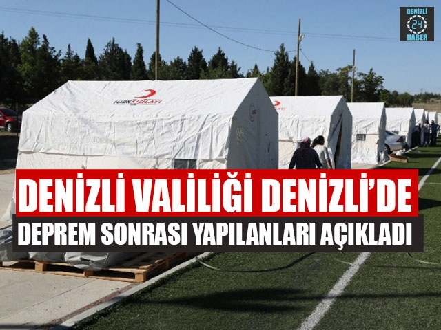 Denizli Valiliği Denizli’de Deprem Sonrası Yapılanları Açıkladı