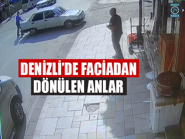 Denizli’de Faciadan Dönülen Anlar