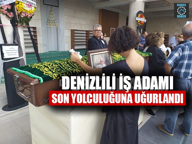 Denizlili İş Adamı Son Yolculuğuna Uğurlandı