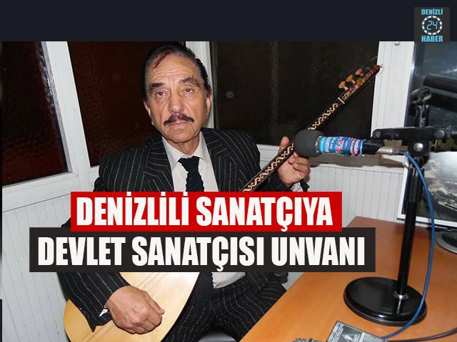 Denizlili Sanatçı Şevket İren Kızılırmak'a Devlet Sanatçısı Unvanı