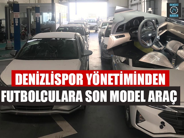 Denizlispor Yönetiminden Futbolculara Son Model Araç
