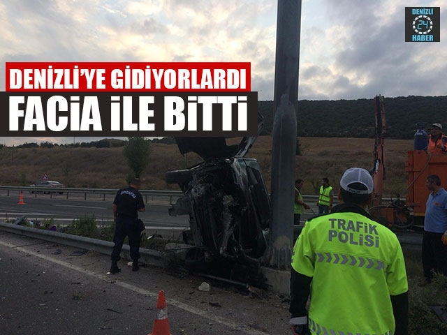 Denizli’ye Gidiyorlardı Facia İle Bitti
