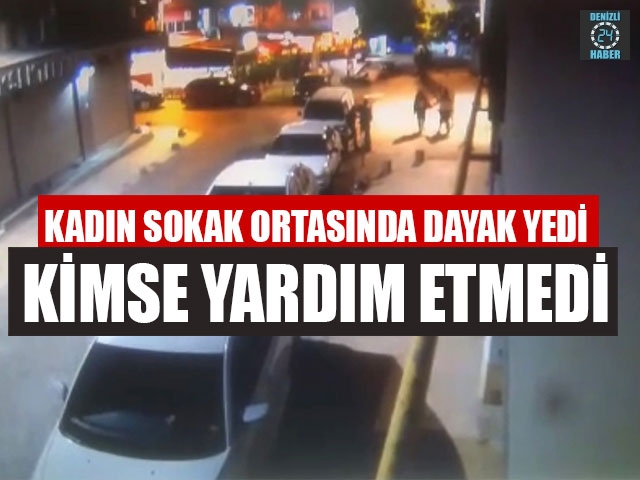 Kadın Sokak Ortasında Dayak Yedi Kimse Umursamadı