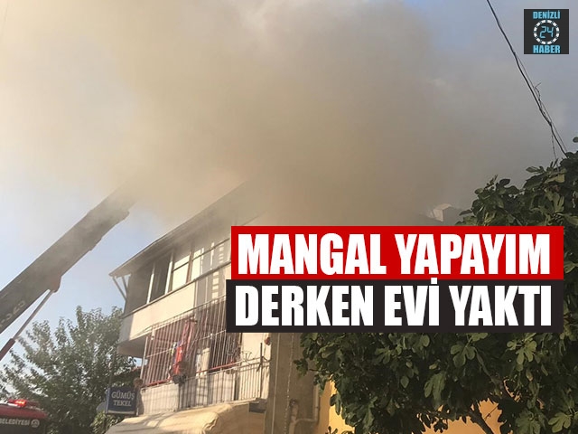  Mangal Yapayım Derken Evi Yaktı