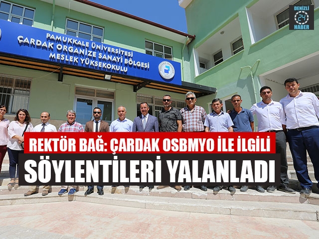 Rektör Bağ: Çardak OSBMYO İle İlgili Söylentileri Yalanladı