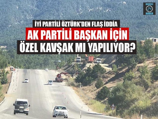 AK Partili Başkan İçin Özel Kavşak Mı Yapılıyor?