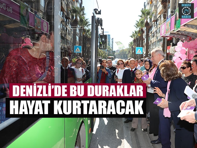 Denizli’de Bu Duraklar Hayat Kurtaracak