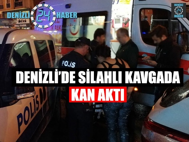 Denizli'de Çıkan Kavgada kan aktı
