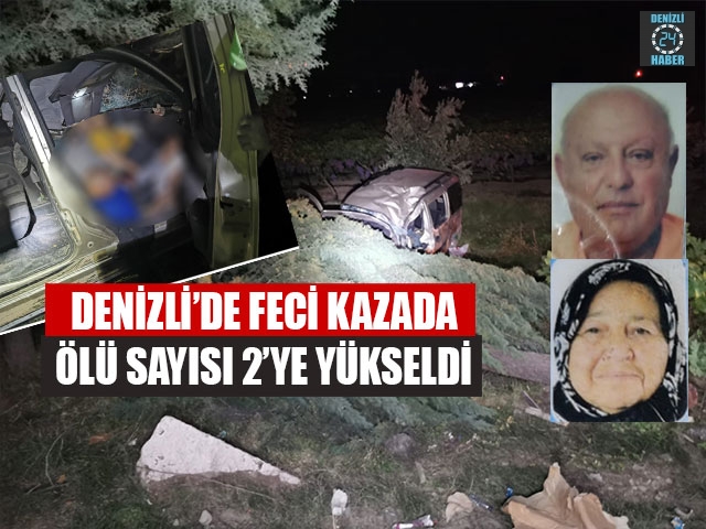 Denizli’de Feci Kazada Ölü Sayısı 2’ye Yükseldi