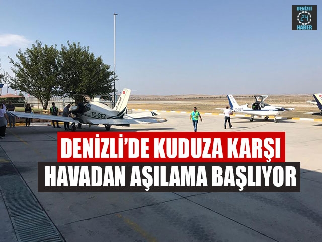 Denizli’de Kuduza Karşı Havadan Aşılama Başlıyor