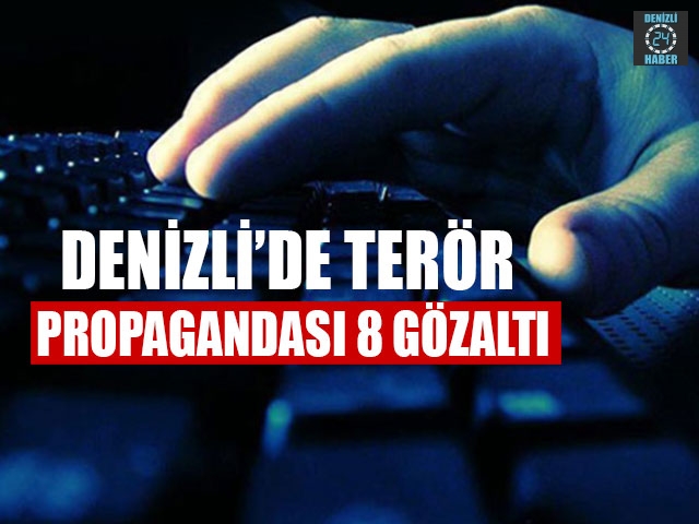 Denizli’de Terör Propagandası 8 Gözaltı