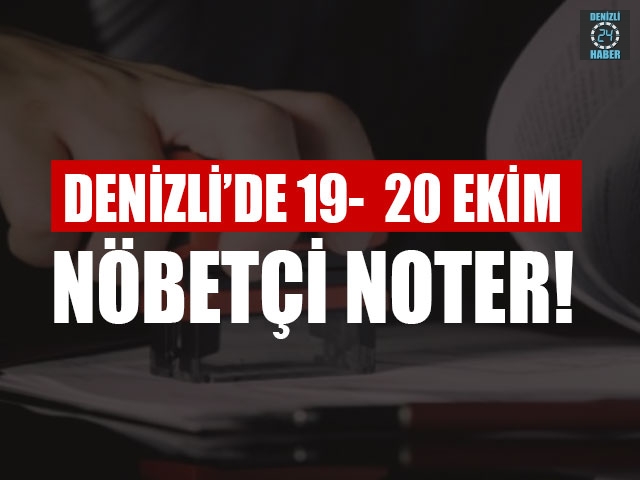 Denizli’de19-  20 Ekim Nöbetçi Noter! Merkezefendi, Pamukkale nöbetçi noter