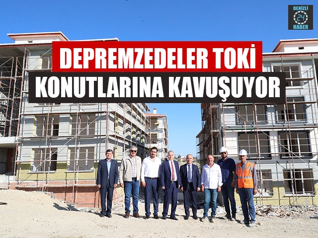 Depremzedeler TOKİ Konutlarına Kavuşuyor