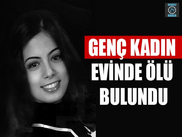 Denizlili Selin Avşarcan evinde ölü bulundu