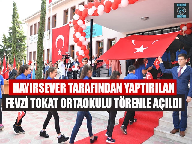 Hayırsever tarafından yaptırılan Fevzi tokat ortaokulu törenle açıldı