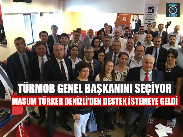 TÜRMOB Genel Başkanını Seçiyor  Masum Türker Denizli’den Destek İstemeye Geldi 