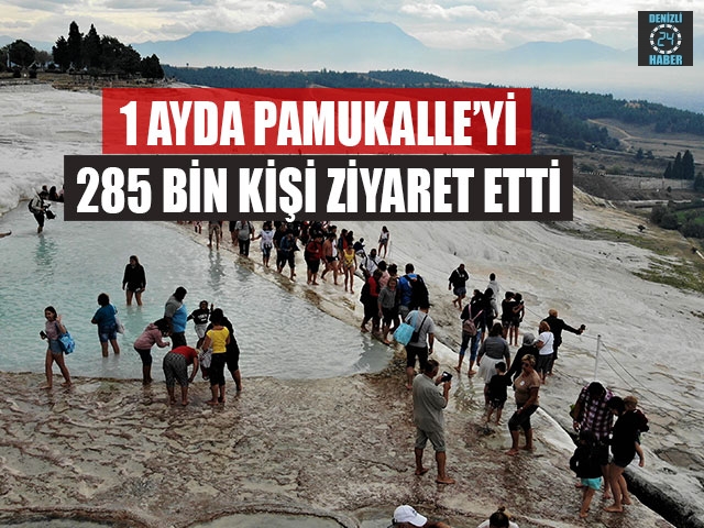 1 ayda pamukalle’yi 285 bin kişi ziyaret etti
