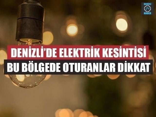 Denizli Elektrik Kesintisi (5 Kasım 2019) Denizli’de elektrikler ne zaman gelecek?