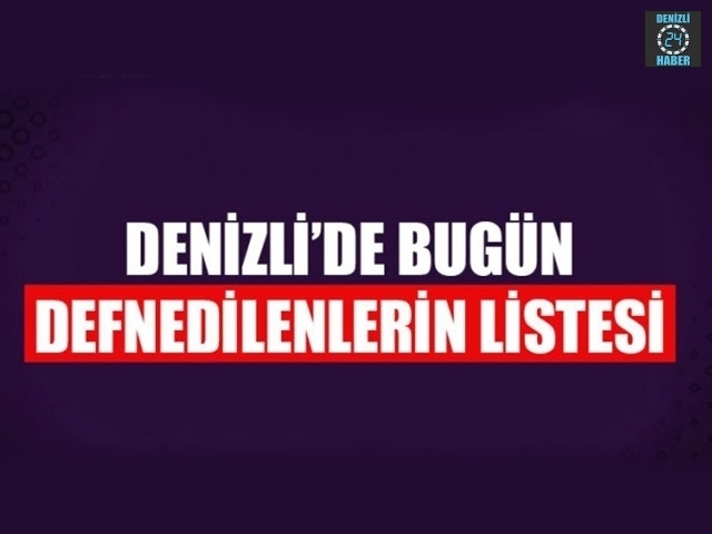Denizli vefat edenler (20 Kasım 2019) - Denizli defnedilenler – ölenler