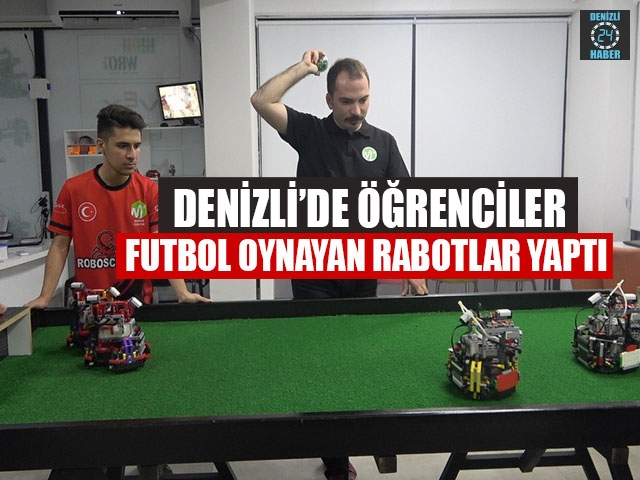 Denizli’de Öğrenciler Futbol Oynayan Rabotlar Yaptı