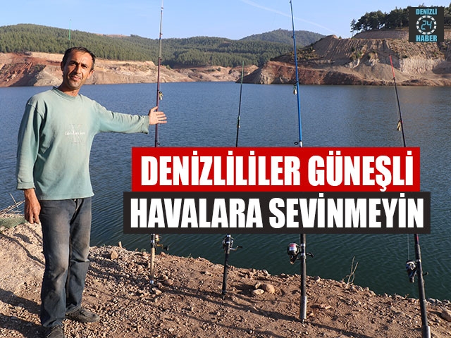 Denizlililer Güneşli Havalara Sevinmeyin