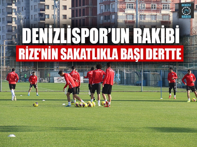 Denizlispor’un Rakibi Rize’nin Sakatlıkla Başı Dertte