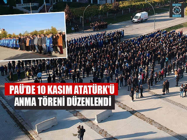 PAÜ’de 10 Kasım Atatürk’ü Anma Töreni Düzenlendi