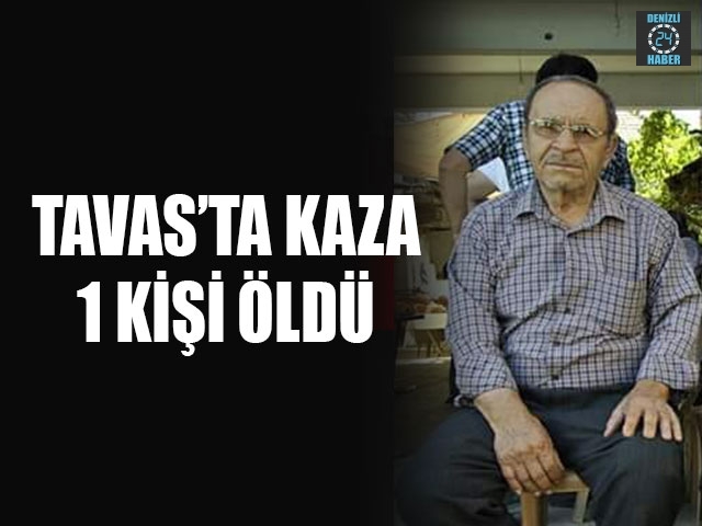 Tavas’ta Kazada 1 Kişi Öldü