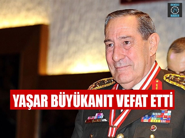 Yaşar Büyükanıt Vefat Etti