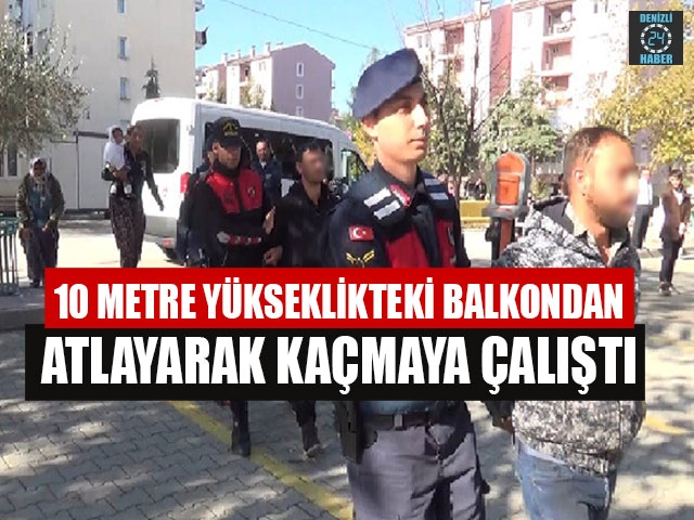 10 Metre Yükseklikteki Balkondan Atlayarak Kaçmaya Çalıştı