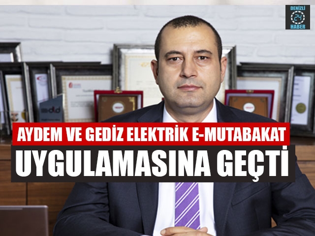 AYDEM ve Gediz Elektrik E-Mutabakat Uygulamasına Geçti