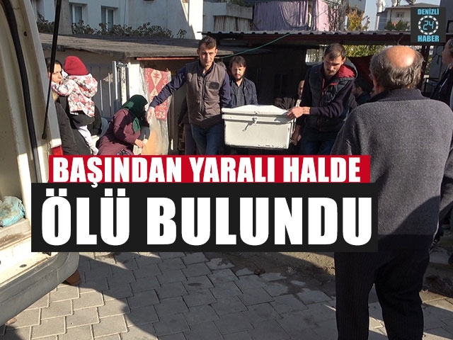 Başından Yaralı Halde Ölü Bulundu