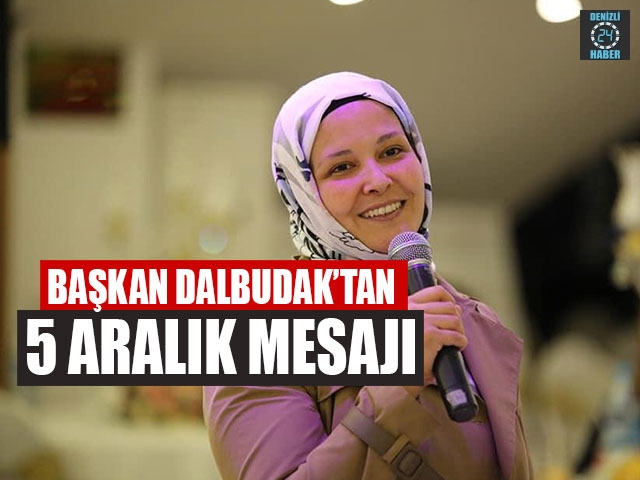 Başkan Dalbudak’tan 5 Aralık Mesajı