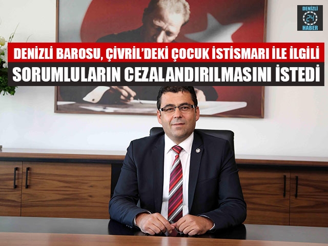 Denizli barosu, Çivril’deki çocuk istismarı ile ilgili  Sorumluların cezalandırılmasını istedi