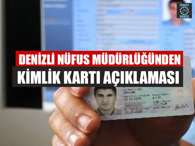 Denizli Nüfus Müdürlüğünden Kimlik Kartı Açıklaması