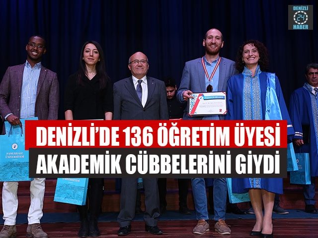 Denizli’de 136 Öğretim Üyesi Akademik Cübbelerini Giydi