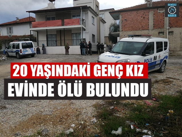 Denizli’de 20 Yaşındaki Genç Kız Evinde Ölü Bulundu