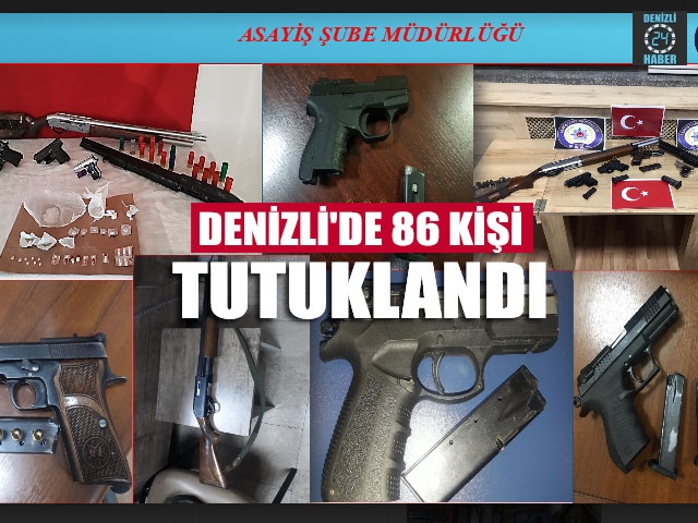 Denizli'de 86 Kişi Yakalandı işte ele geçirilen malzemeler