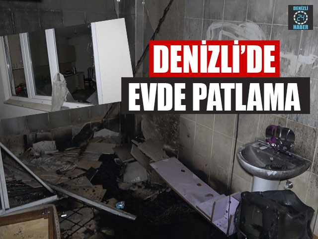 Denizli’de Evde Patlama