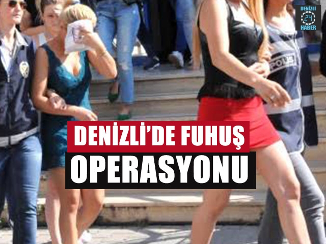 Denizli’de Fuhuş Operasyonu