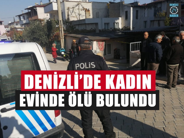 Denizli’de Kadın Evinde Ölü Bulundu