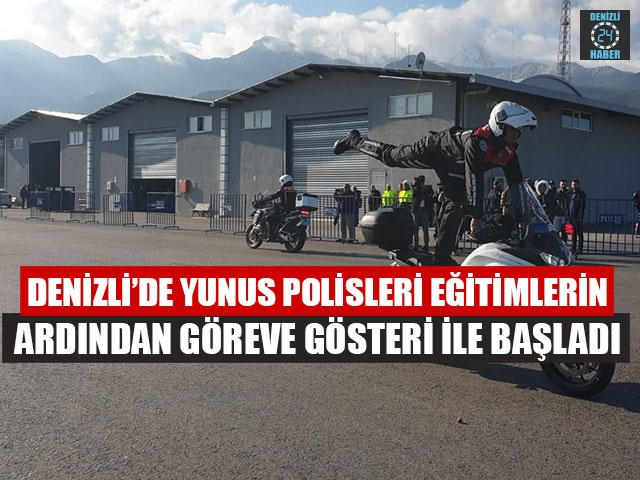 Denizli’de Yunus Polisleri Eğitimlerin Ardından Göreve Gösteri İle Başladı