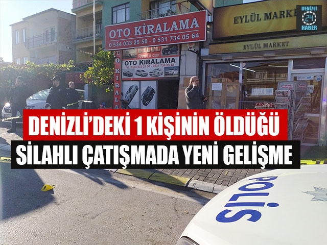 Denizli’deki 1 Kişinin Öldüğü Silahlı Çatışmada Yeni Gelişme