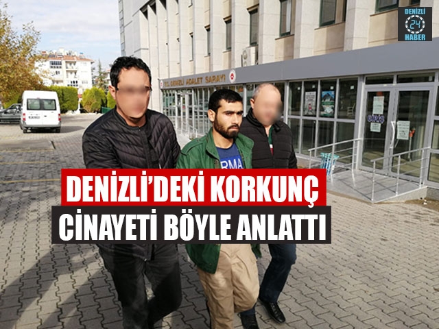 Denizli’deki Korkunç Cinayeti Böyle Anlattı