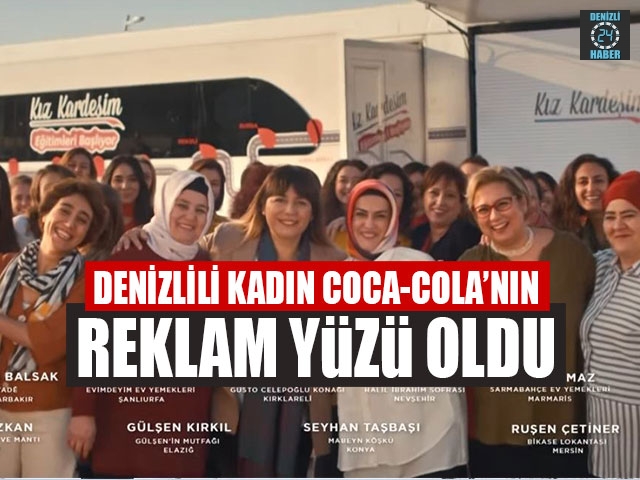 Denizlili Kadın Coca-Cola’nın Reklam Yüzü Oldu